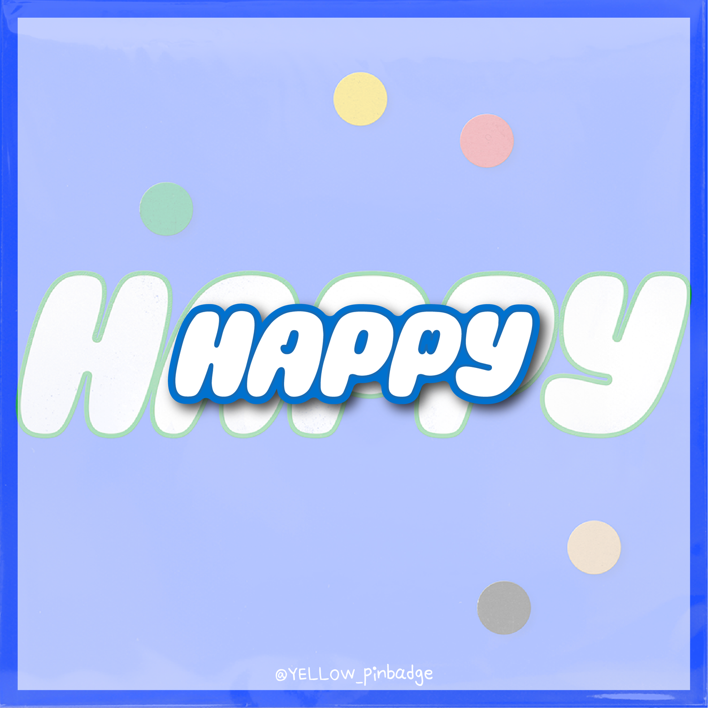 HAPPY LOGO Enamel Pin