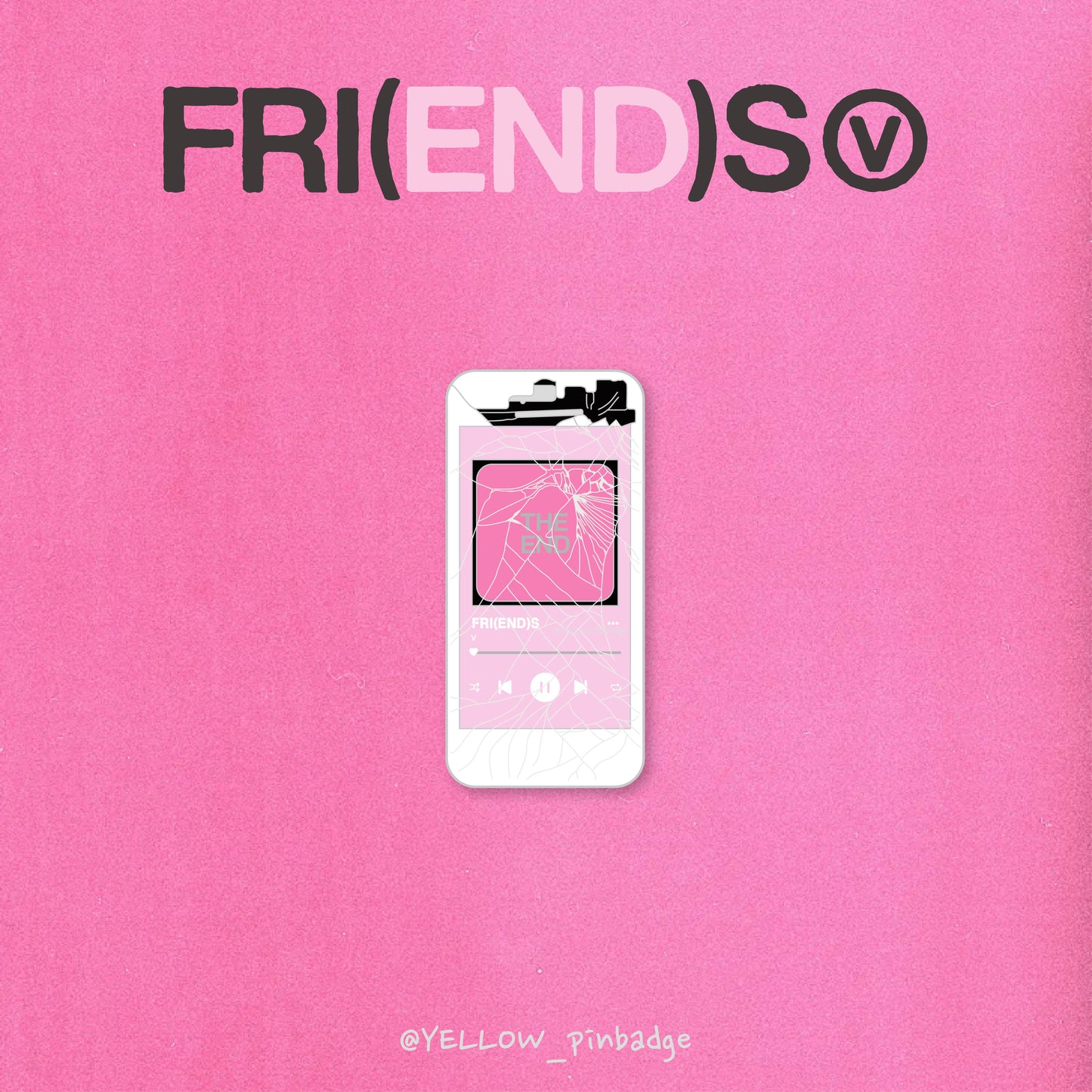 FRI(END)S PHONE Enamel Pin